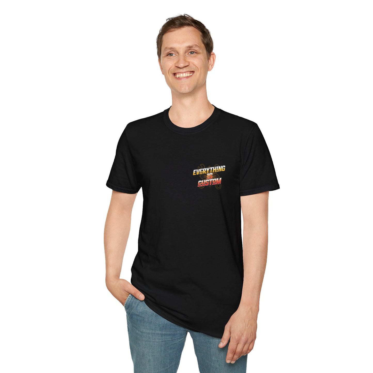 Everything is Custom Tee